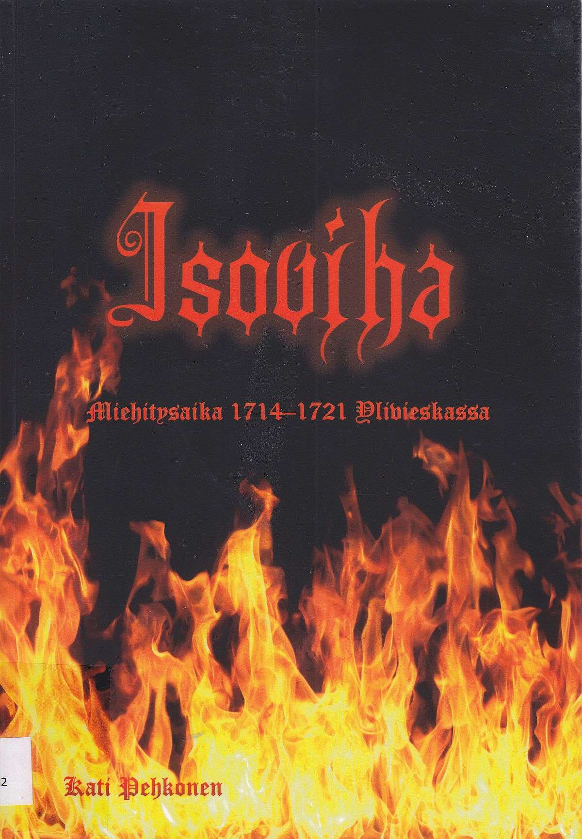 Kati Pehkosen teoksen Isoviha: miehitysaika 1714-1721 Ylivieskassa