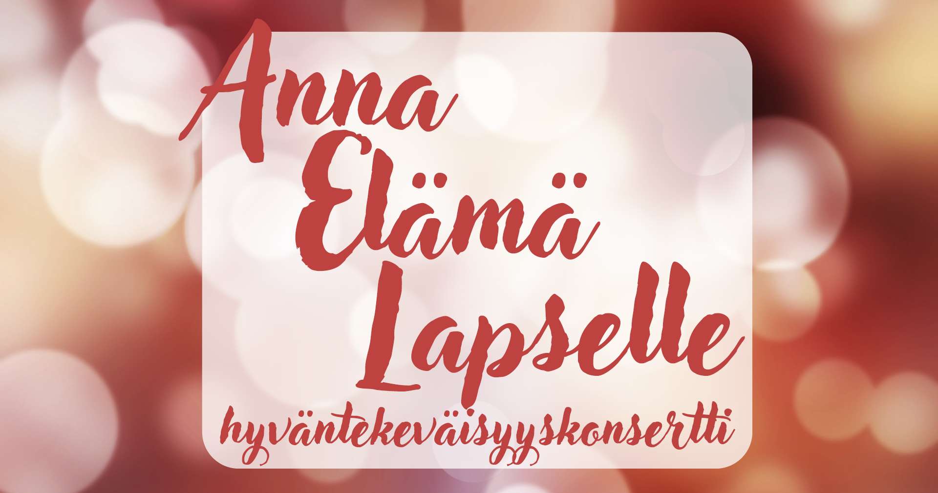 Anna elämä lapselle -hyväntekeväisyyskonsertti