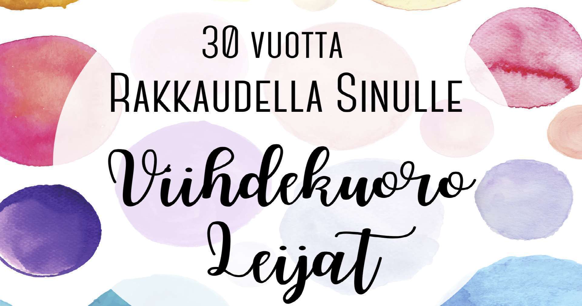 Viihdekuoro Leijat - 30 vuotta: Rakkaudella Sinulle