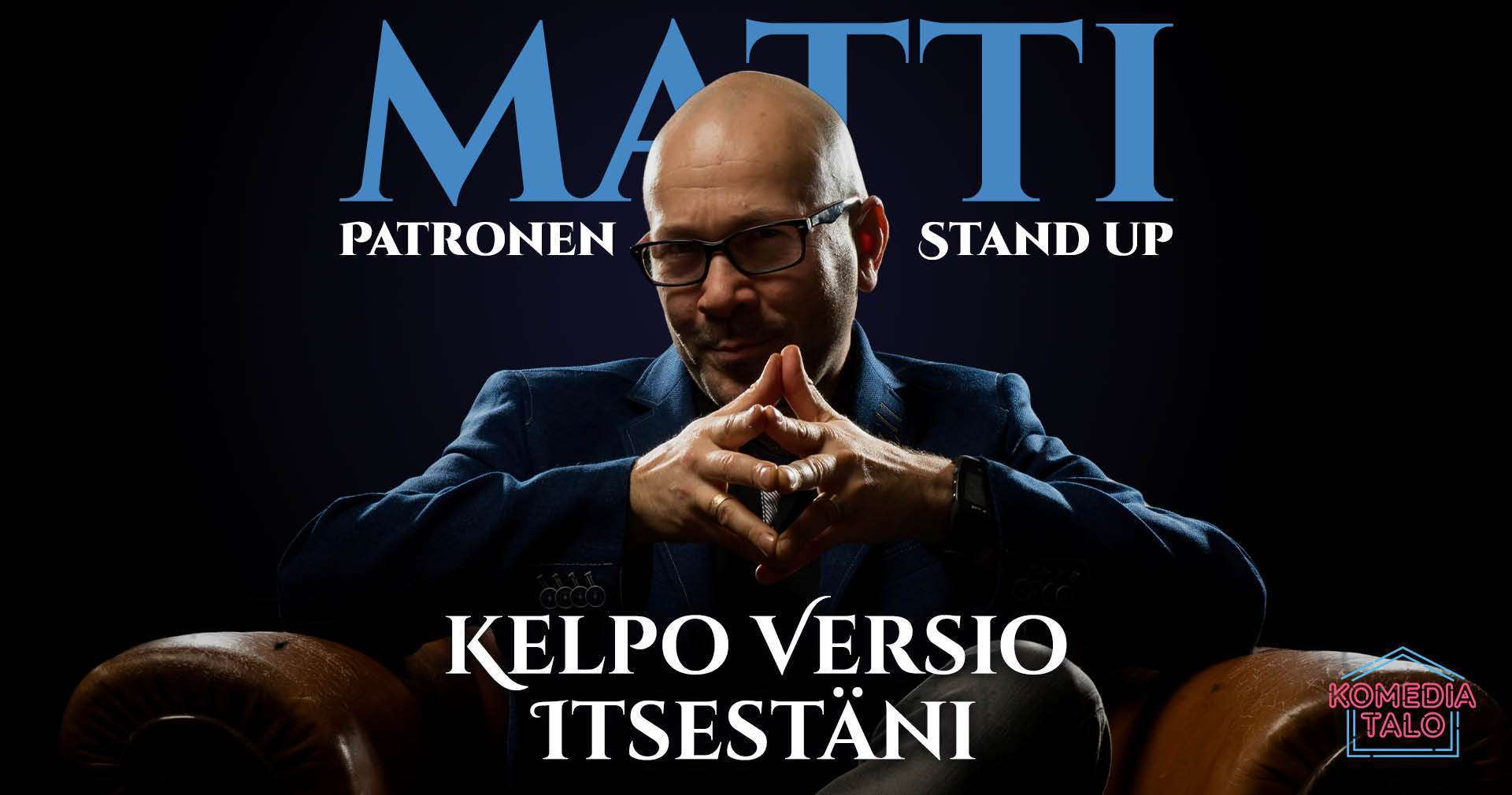 Ryskypäivän stand up show: Matti Patronen - Kelpo versio itsestäni