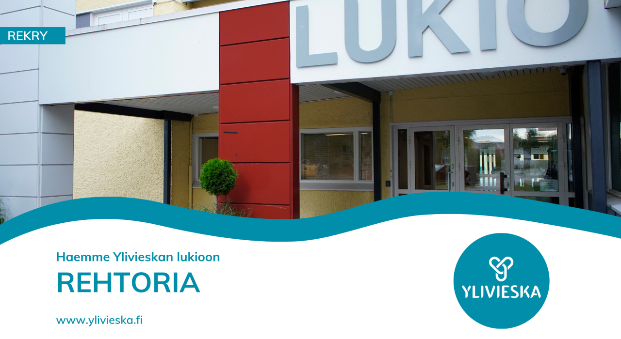 Ylivieskan kaupungin rekrytointi-ilmoitus. Haetaan lukion rehtoria.