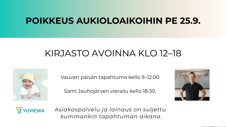 Poikkeusaukioloajat: Vauvan päivä ja Sami Jauhojärvi